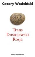 Okadka ksizki - Trans, Dostojewski, Rosja czyli o filozowaniu siekier