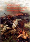 Okadka ksizki - Na poncej Ukrainie. Dzieje Kozaczyzny 1648-1651