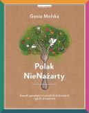 Okadka ksiki - Polak NieNaarty. Kawa opowieci o polskich kulinariach i gar przepisw