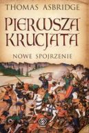 Okadka ksiki - Pierwsza krucjata. Nowe spojrzenie