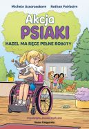Ok�adka ksi�zki - Akcja PSIAKI 4. Hazel ma r�ce pe�ne roboty