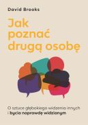 Okadka - Jak pozna drug osob. O sztuce gbokiego widzenia innych i bycia naprawd widzianym