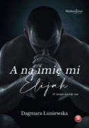 Ok�adka - A na imi� mi Elijah 