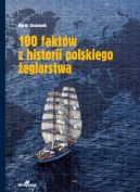Ok�adka - 100 fakt�w z historii polskiego �eglarstwa
