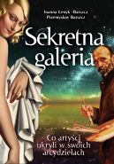 Okładka książki - Sekretna galeria. Co artyści ukryli w swoich dziełach