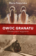 Okadka ksiki - Owoc granatu. Dziewczta wygnane