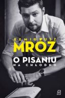 Okadka - O pisaniu: Na chodno