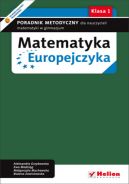 Okładka - Matematyka Europejczyka. Poradnik metodyczny dla nauczycieli matematyki w gimnazjum. Klasa 1