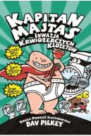 Okadka ksizki - Kapitan Majtas. Inwazja Krwioerczych Klozetw