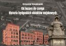 Okadka - Od huzarw do czogw. historia bydgoskich obiektw wojskowych