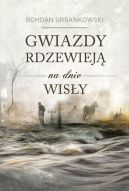 Okładka - Gwiazdy rdzewieją na dnie Wisły