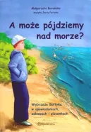 Ok�adka - A mo�e p�jdziemy nad morze? P�yta CD