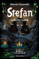 Ok�adka ksi�zki - Stefan i sekrety tuneli