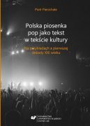 Okadka - Polska piosenka pop jako tekst w tekcie kultury. Na przykadach z pierwszej dekady XXI wieku