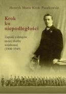 Okładka - Krok ku niepodległości. Zapiski z dziejów mojej służby wojskowej