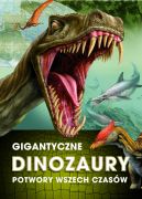 Okładka ksiązki - Gigantyczne dinozaury. Potwory wszech czasów