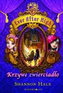 Okadka ksizki - Ever After High. Krzywe zwierciado