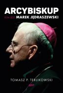 Okładka - Arcybiskup. Kim jest Marek Jędraszewski