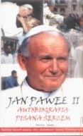 Okadka - Jan Pawe II Autobiografia pisana sercem