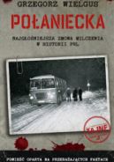 Ok�adka ksi�zki - Po�aniecka. Najg�o�niejsza zmowa milczenia w historii PRL