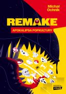 Okadka ksizki - Remake: apokalipsa popkultury