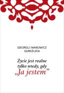 Ok�adka ksi�zki - �ycie jest realne tylko wtedy, gdy Ja jestem