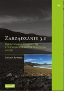 Ok�adka - Zarz�dzanie 3.0. Kierowanie zespo�ami z wykorzystaniem metodyk Agile