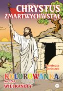 Ok�adka - Chrystus zmartwychwsta�. Kolorowanka na czas Wielkanocy