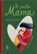 Okładka książki - Po prostu Mama