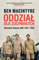 Ok�adka - Oddzia� dla zuchwa�ych. Nieznana historia SAS 1941-1945