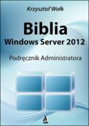 Okadka -  Biblia Windows Server 2012. Podrcznik administratora