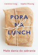 Ok�adka - Pora na lunch. Ma�e dania do zabrania
