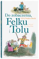 Okadka - Do zobaczenia, Felku i Tolu