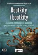 Okładka - Rootkity i bootkity. Zwalczanie współczesnego złośliwego oprogramowania i zagrożeń nowej generacji