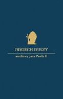 Okadka ksizki - Oddech duszy. Modlitwy Jana Pawa II