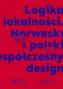 Ok�adka - Logika lokalno�ci. Norweski i polski wsp�czesny design