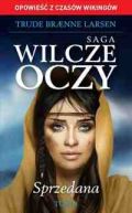 Ok�adka ksi�zki - Saga Wilcze Oczy t. 4. Sprzedana