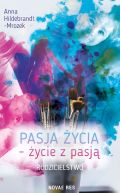 Okładka -  Pasja życia - życie z pasją. Rodzicielstwo 