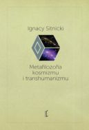 Okładka - Metafilozofia kosmizmu i transhumanizmu