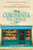 Okładka - Cukiernia Pod Amorem. Dziedzictwo Hryciów