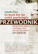 Ok�adka - Co mo�e dla nas zrobi� psychologia. Przewodnik