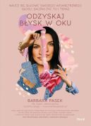 Okładka - Odzyskaj błysk w oku. Naucz się słuchać swojego wewnętrznego głosu, zacznij żyć tu i teraz