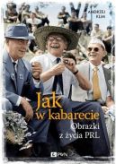 Okadka ksizki - Jak w kabarecie. Obrazki z ycia PRL