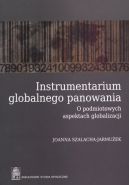 Okadka - Instrumentarium globalnego panowania. O podmiotowych aspektach globalizacji