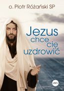 Ok�adka - Jezus chce ci� uzdrowi�