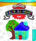 Okadka - Obrazki dla maych. Dom. Play Doh