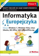 Ok�adka - Informatyka Europejczyka. Zeszyt �wicze� do zaj�� komputerowych dla szko�y podstawowej, kl. 4. Edycja: Windows 7, Windows Vista, Linux Ubuntu, MS Office 2007, OpenOffice.org (Wydanie II)