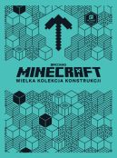 Okładka - Minecraft. Wielka kolekcja konstrukcji