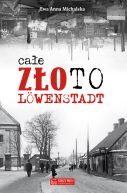 Okładka ksiązki - Całe złoto Löwenstadt