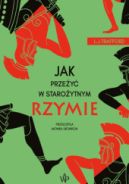Okładka - Jak przeżyć w starożytnym Rzymie